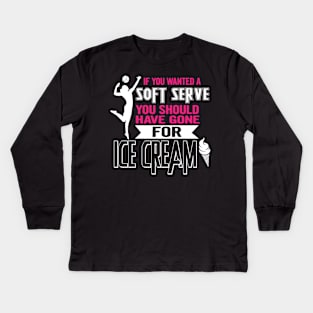 If You Wanted A Soft Serve Funny Girls Volleyball Kids Long Sleeve T-Shirt